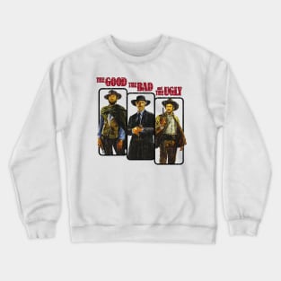 The Good, The Bad And The Ugly Crewneck Sweatshirt